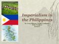 Imperialism in the Philippines By: Greg Allinson, Natalie PowerPoint PPT Presentation