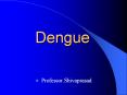 Dengue PowerPoint PPT Presentation