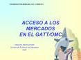 ACCESO A LOS MERCADOS EN EL GATT/OMC PowerPoint PPT Presentation