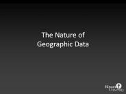 The Nature of Geographic Data