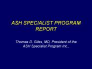 ASH SPECIALIST PROGRAM REPORT