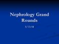 Nephrology Grand Rounds PowerPoint PPT Presentation