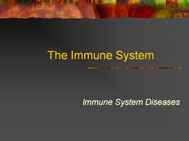 The Immune System