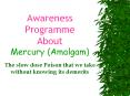 Awareness Programme About Mercury (Amalgam) PowerPoint PPT Presentation