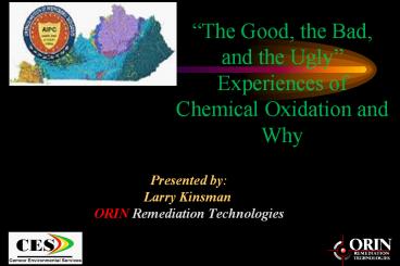 Presented by: Larry Kinsman  ORIN Remediation Technologies
