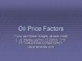 Oil Price Factors PowerPoint PPT Presentation