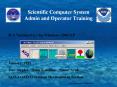 Scientific Computer System Admin and Operator Training PowerPoint PPT Presentation