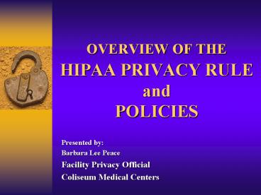 OVERVIEW OF THE HIPAA PRIVACY RULE and POLICIES
