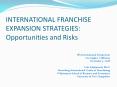INTERNATIONAL FRANCHISE EXPANSION STRATEGIES: Opportunities and Risks PowerPoint PPT Presentation