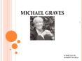 MICHAEL GRAVES PowerPoint PPT Presentation