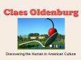 Claes Oldenburg Discovering the Human in American Culture PowerPoint PPT Presentation