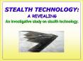 STEALTH TECHNOLOGY: A REVEALING An investigative study on stealth technology. PowerPoint PPT Presentation