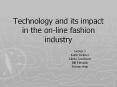 Technology and its impact in the on-line fashion industry PowerPoint PPT Presentation