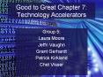 Good to Great Chapter 7: Technology Accelerators PowerPoint PPT Presentation