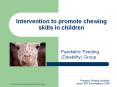 Intervention to promote chewing skills in children PowerPoint PPT Presentation
