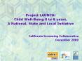 Project LAUNCH: Child Well-Being 0 to 8 years, A National, State and Local Initiative PowerPoint PPT Presentation