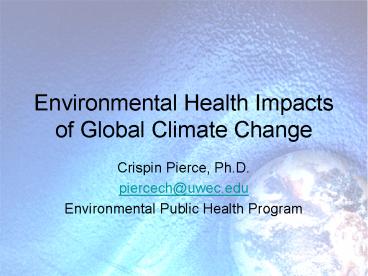 Environmental Health Impacts of Global Climate Change
