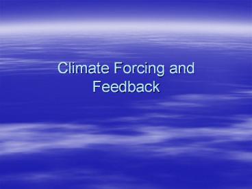 Climate Forcing and Feedback