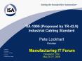 TIA-1005 (Proposed by TR-42.9) Industrial Cabling Standard Pete Lockhart Anixter  Manufacturing IT Forum Cleveland, Ohio May 20-21, 2008 PowerPoint PPT Presentation