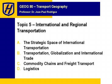 Topic 5 – International and Regional Transportation