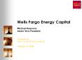 Wells Fargo Energy Capital  Michael Nepveux Senior Vice President  Presented to: IPAA Capital Markets Seminar  January 16, 2008 PowerPoint PPT Presentation
