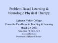 Problem-Based Learning & Neurologic Physical Therapy PowerPoint PPT Presentation