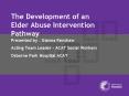 The Development of an Elder Abuse Intervention Pathway PowerPoint PPT Presentation