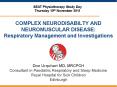 COMPLEX NEURODISABILTY AND NEUROMUSCULAR DISEASE: Respiratory Management and Investigations PowerPoint PPT Presentation