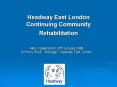 Headway East London Continuing Community Rehabilitation PowerPoint PPT Presentation