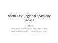 North East Regional Spasticity Service PowerPoint PPT Presentation
