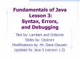 Fundamentals of Java Lesson 3: Syntax, Errors, and Debugging PowerPoint PPT Presentation