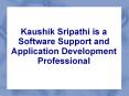 Kaushik Sripathi, KAUSHIK SRIPATHI PowerPoint PPT Presentation