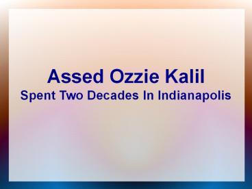 Assed Ozzie Kalil Spent Two Decades In Indianapolis