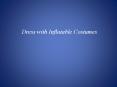Dress with Inflatable Costumes PowerPoint PPT Presentation