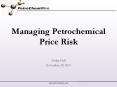 Managing Petrochemical Price Risk PowerPoint PPT Presentation