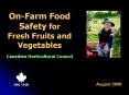 On-Farm Food  Safety for Fresh Fruits and Vegetables Canadian Horticultural Council PowerPoint PPT Presentation
