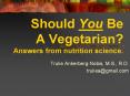 Should You Be A Vegetarian? Answers from nutrition science. PowerPoint PPT Presentation