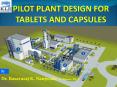 PILOT PLANT DESIGN FOR TABLETS AND CAPSULES PowerPoint PPT Presentation