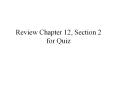 Review Chapter 12, Section 2 for Quiz PowerPoint PPT Presentation