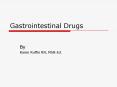 Gastrointestinal Drugs By Karen Ruffin RN, MSN Ed PowerPoint PPT Presentation