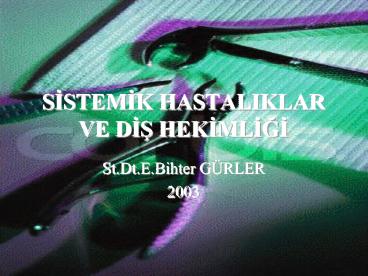 SISTEMIK HASTALIKLAR VE DIS HEKIMLIGI