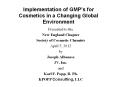 Implementation of GMP’s for Cosmetics in a Changing Global Environment PowerPoint PPT Presentation