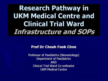 Research Pathway in UKM Medical Centre and Clinical Trial Ward Infrastructure and SOPs