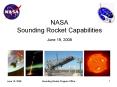 NASA Sounding Rocket Capabilities June 19, 2008 Vehicles and PowerPoint PPT Presentation