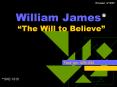 William James* The Will to Believe PowerPoint PPT Presentation