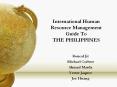 International Human Resource Management Guide To  THE PHILIPPINES PowerPoint PPT Presentation