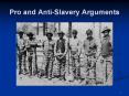 Pro and Anti-Slavery Arguments PowerPoint PPT Presentation