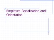 Employee Socialization and Orientation