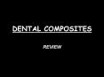 DENTAL COMPOSITES PowerPoint PPT Presentation