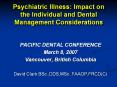 Psychiatric Illness: Impact on the Individual and Dental Management Considerations PowerPoint PPT Presentation